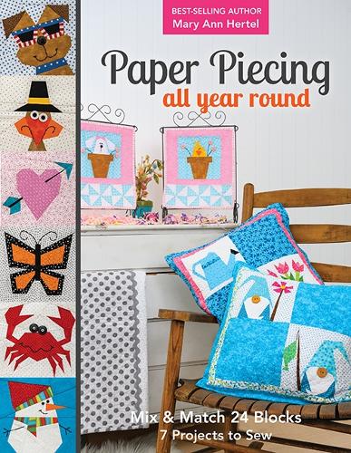 Бумажная книга «Paper Piecing All Year Round: Mix & Match 24 Blocks; 7 Projects to Sew», автор Мэри Энн Хертель - фото №1