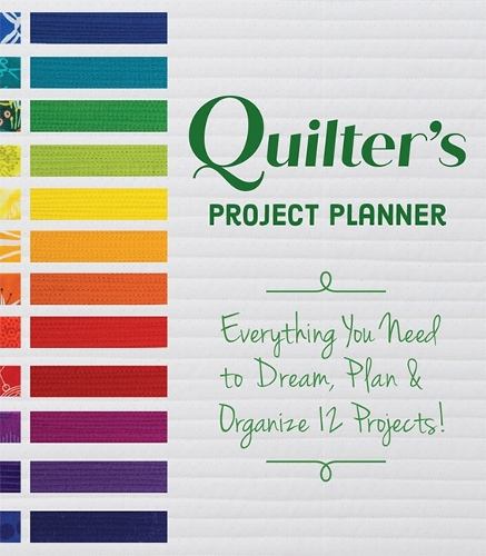 Паперова книга «Quilter's Project Planner: Everything You Need to Dream, Plan & Organize 12 Projects!», авторів Бетсі Ла Гонта, Керрі Грем - фото №1