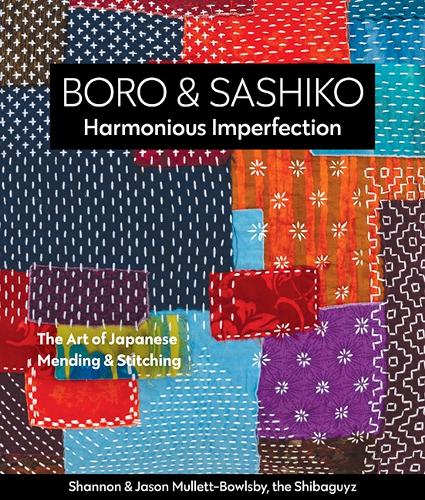 Бумажная книга «Boro & Sashiko, Harmonious Imperfection: The Art of Japanese Mending & Stitching», авторов Джейсон Маллетт-Боулсби, Шеннон Маллетт-Боулсби - фото №1