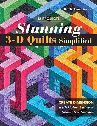 [object Object] «Stunning 3-D Quilts Simplified: Create Dimension with Color, Value & Geometric Shapes», автор Рут Энн Берри - фото №1