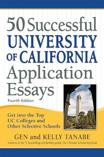 Бумажная книга «50 Successful University of California Application Essays: Get into the Top UC Colleges and Other Selective Schools», авторов Ген Танабэ, Келли Танабэ - фото №1