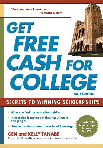 Бумажная книга «Get Free Cash for College: Secrets to Winning Scholarships», авторов Ген Танабэ, Келли Танабэ - фото №1
