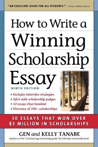 Паперова книга «How to Write a Winning Scholarship Essay: 30 Essays That Won Over $3 Million in Scholarships», авторів Ген Танабе, Келлі Танабе - фото №1