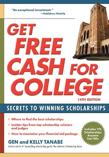 Бумажная книга «Get Free Cash for College: Secrets to Winning Scholarships», авторов Ген Танабэ, Келли Танабэ - фото №1