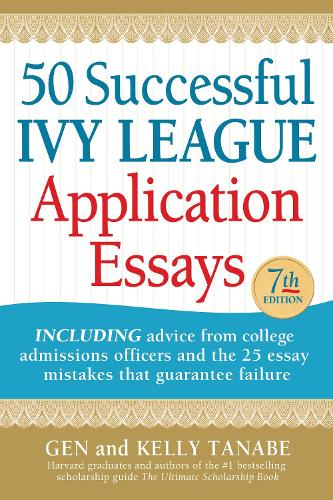 Паперова книга «50 Successful Ivy League Application Essays», авторів Ген Танабе, Келлі Танабе - фото №1