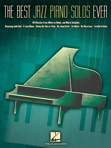 Бумажная книга «The Best Jazz Piano Solos Ever: 80 Classics, from Miles to Monk and More», автор Издательская корпорация Хэла Леонарда - фото №1