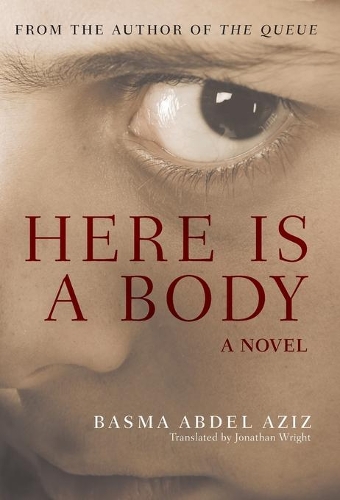 Бумажная книга «Here Is a Body: A Novel», автор Басма Абдель Азиз - фото №1