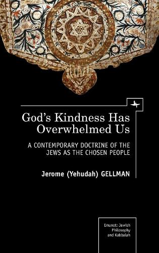 Бумажная книга «God's Kindness Has Overwhelmed Us: A Contemporary Doctrine of the Jews as the Chosen People», автор Джером (Иегуда) Геллман - фото №1