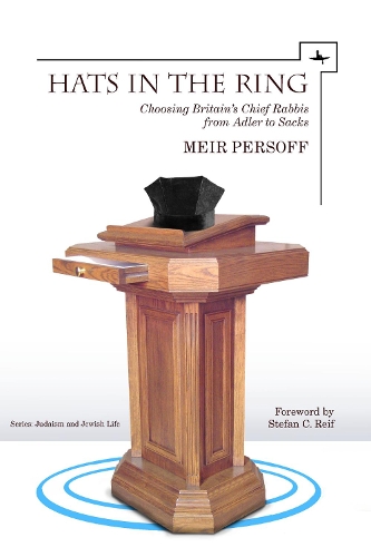 Паперова книга «Hats in the Ring: Choosing Britain's Chief Rabbis from Adler to Sacks», автор Меїр Персофф - фото №1