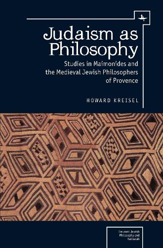 Paper book «Judaism as Philosophy: Studies in Maimonides and the Medieval Jewish Philosophers of Provence», author Howard Kreisel - фото №1