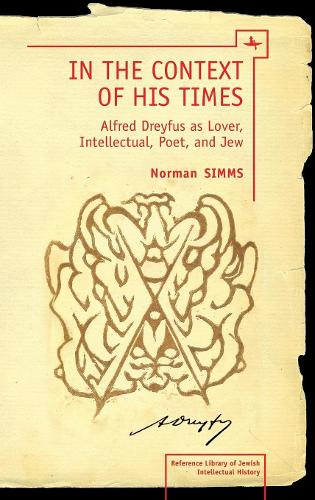 Бумажная книга «In the Context of His Times: Alfred Dreyfus as Lover, Intellectual, Poet, and Jew», автор Норман Симмс - фото №1