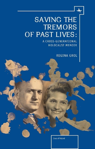 Бумажная книга «Saving the Tremors of Past Lives: A Cross-Generational Holocaust Memoir», автор Регина Грол - фото №1