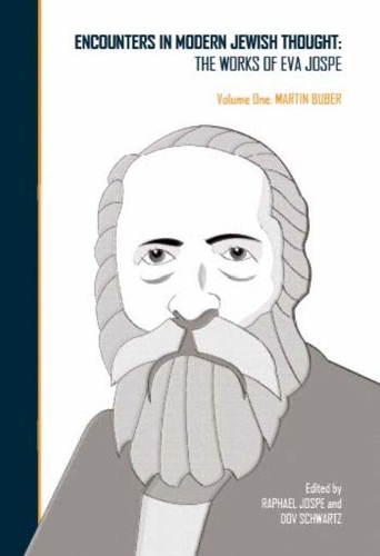 Бумажная книга «Encounters in Modern Jewish Thought: The Works of Eva Jospe (Volume One: Martin Buber)», автор Ева Йоспе - фото №1