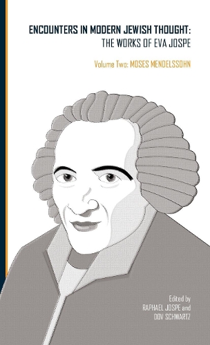 Бумажная книга «Encounters in Modern Jewish Thought: The Works of Eva Jospe: Volume II: Moses Mendelssohn», автор Ева Йоспе - фото №1