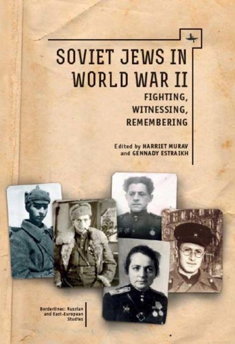 Бумажная книга «Soviet Jews in World War II: Fighting, Witnessing, Remembering», автор Гарриет Мурав - фото №1