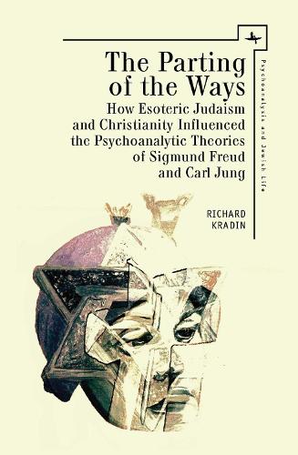 Бумажная книга «The Parting of the Ways: How Esoteric Judaism and Christianity Influenced the Psychoanalytic Theories of Sigmund Freud and Carl Jung», автор Ричард Крадин - фото №1