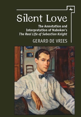 Бумажная книга «Silent Love: The Annotation and Interpretation of Nabokov's 'The Real Life of Sebastian Knight'», автор Жерар де Врис - фото №1