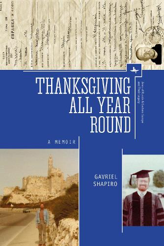 Бумажная книга «Thanksgiving All Year Round: A Memoir», автор Гавриєль Шапиро - фото №1