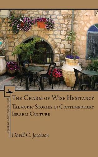 Бумажная книга «The Charm of Wise Hesitancy: Talmudic Stories in Contemporary Israeli Culture», автор Дэвид К. Джейкобсон - фото №1