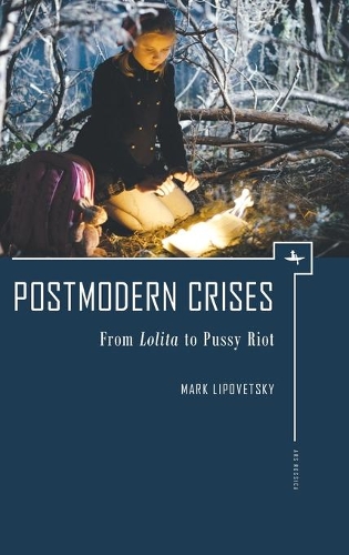 Бумажная книга «Postmodern Crises: From Lolita to Pussy Riot», автор Марк Липовецкий - фото №1