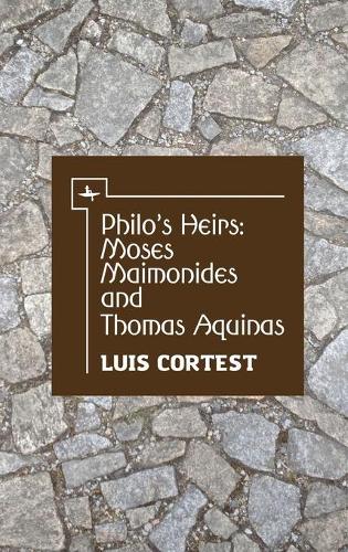 Бумажная книга «Philo's Heirs: Moses Maimonides and Thomas Aquinas», автор Луис Кортест - фото №1