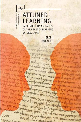 Паперова книга «Attuned Learning: Rabbinic Texts on Habits of the Heart in Learning Interactions», автор Елі Хольцер - фото №1