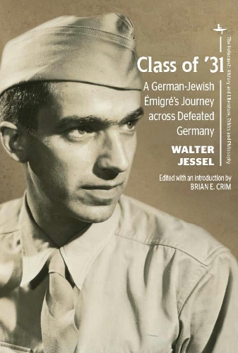 Бумажная книга «Class of ’31: A German-Jewish Émigré’s Journey across Defeated Germany», автор Уолтер Джессел - фото №1