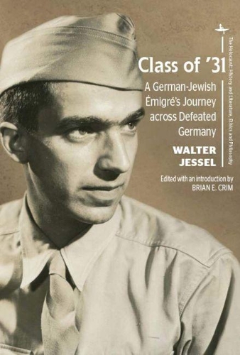 Бумажная книга «Class of '31: A German-Jewish Émigré’s Journey across Defeated Germany», автор Уолтер Джессел - фото №1