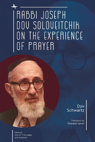 Бумажная книга «Rabbi Joseph Dov Soloveitchik on the Experience of Prayer», автор Дов Шварц - фото №1