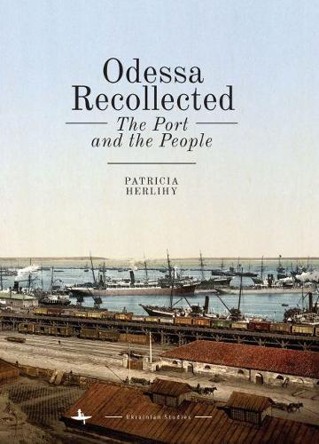 Бумажная книга «Odessa Recollected: The Port and the People», автор Патриция Херлихи - фото №1