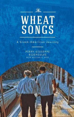 Бумажная книга «Wheat Songs: A Greek-American Journey», автор Перри Джузеппе Ризопулос - фото №1