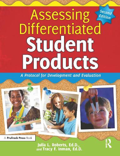 Бумажная книга «Assessing Differentiated Student Products: A Protocol for Development and Evaluation», авторов Джулия Л. Робертс, Трейси Ф. Инман - фото №1