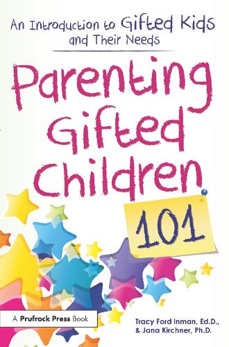 Паперова книга «Parenting Gifted Children 101: An Introduction to Gifted Kids and Their Needs», авторів Яна Кіршнер, Трейсі Форд Інман - фото №1