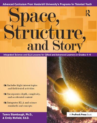 [object Object] «Space, Structure, and Story: Integrated Science and ELA Lessons for Gifted and Advanced Learners in Grades 4-6», авторів Емілі Мофілд, Тамра Стембо - фото №1