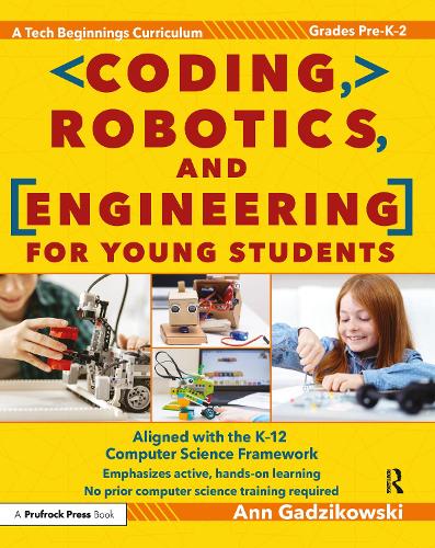 Бумажная книга «Coding, Robotics, and Engineering for Young Students: A Tech Beginnings Curriculum (Grades Pre-K-2)», автор Энн Гадзиковски - фото №1
