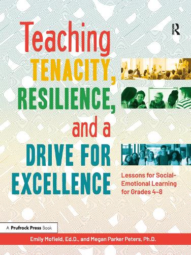 [object Object] «Teaching Tenacity, Resilience, and a Drive for Excellence: Lessons for Social-Emotional Learning for Grades 4-8», авторів Емілі Мофілд, Меган Паркер Пітерс - фото №1