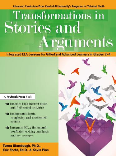[object Object] «Transformations in Stories and Arguments: Integrated ELA Lessons for Gifted and Advanced Learners in Grades 2-4», авторів Ерік Фехт, Кевін Фінн, Тамра Стембо - фото №1