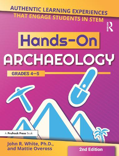 Паперова книга «Hands-On Archaeology: Authentic Learning Experiences That Engage Students in STEM (Grades 4-5)», автор Метті Оверосс - фото №1