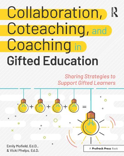 [object Object] «Collaboration, Coteaching, and Coaching in Gifted Education: Sharing Strategies to Support Gifted Learners», авторів Емілі Мофілд, Вікі Фелпс - фото №1