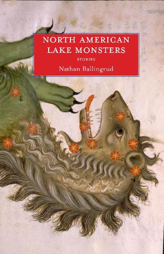 Паперова книга «North American Lake Monsters: Stories», автор Натан Баллінґруд - фото №1