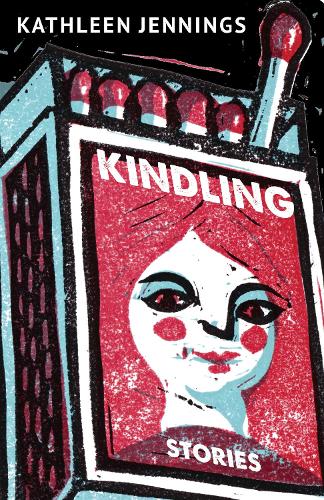 Паперова книга «Kindling: Stories», автор Кетлін Дженнінгс - фото №1