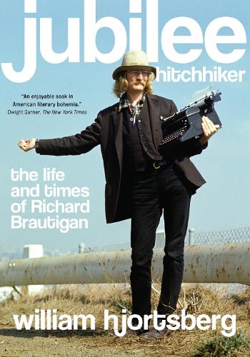 Бумажная книга «Jubilee Hitchhiker: The Life and Times of Richard Brautigan», автор Уильям Хьортсберг - фото №1