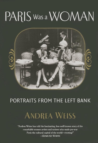 Бумажная книга «Paris Was a Woman: Portraits from the Left Bank», автор Андреа Вайс - фото №1