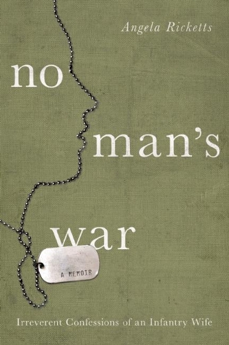 Паперова книга «No Man's War: Irreverent Confessions of an Infantry Wife», автор Анжела Рікетс - фото №1