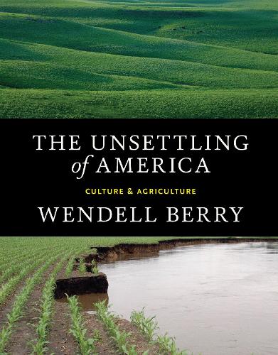 Бумажная книга «The Unsettling of America: Culture & Agriculture», автор Венделл Берри - фото №1