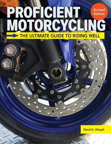 [object Object] «Proficient Motorcycling, 3rd Edition: The Ultimate Guide to Riding Well», автор Девід Л. Хаф - фото №1