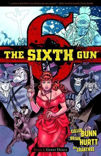 Бумажная книга «The Sixth Gun Volume 6: Ghost Dance», автор Каллен Банн - фото №1