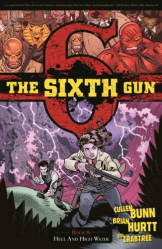 Паперова книга «The Sixth Gun Volume 8: Hell and High Water», автор Каллен Банн - фото №1