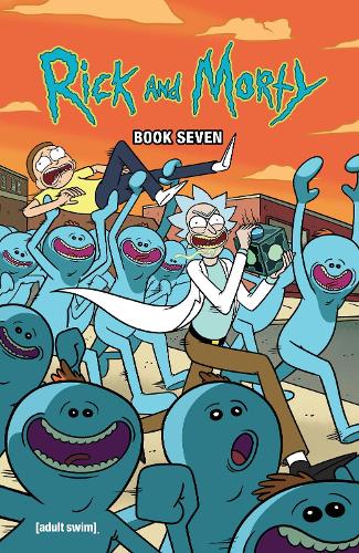 Бумажная книга «Rick And Morty Book Seven: Deluxe Edition», авторов Кайл Старкс, Зак Горман - фото №1