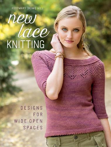 [object Object] «New Lace Knitting: Designs for Wide Open Spaces», автор Розмарі (Ромі) Хілл - фото №1